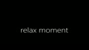 relaxt moment, film 00:00:00, 6 reacties, 19 stemmen