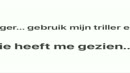 Wie ziet me…?.wie pakt me..?, film 00:00:00, 82 reacties, 352 stemmen