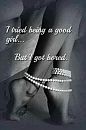 Why being only a good girl ?, foto 345x518, 12 reacties, 31 stemmen